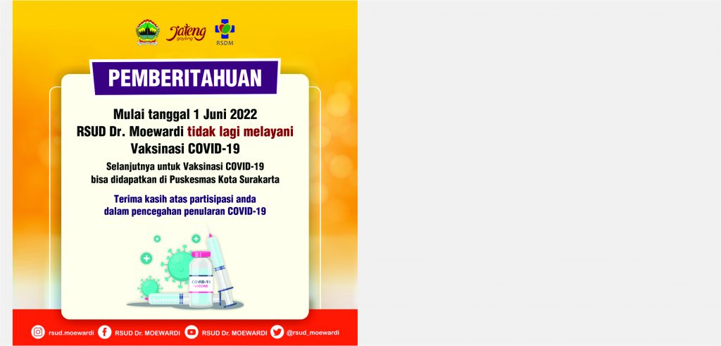 Mulai Tanggal 1 Juni 2022 RSUD Dr. Moewardi Tidak Lagi Melayani Vaksinasi COVID-19